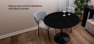 Express your Love for Aesthetics with Black Granites